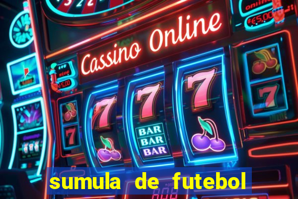 sumula de futebol de campo cbf